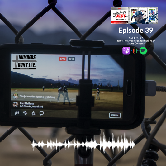 039 - Quick Hit #2: Trust This Process (Capturing Your Sports Content)