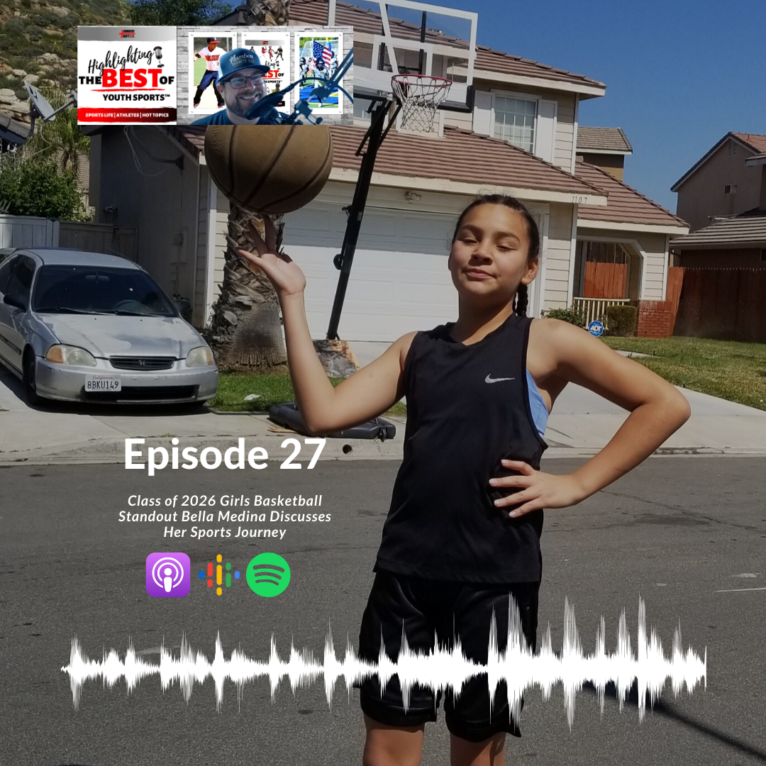 027 - Class of 2026 Girls Basketball Standout Bella Medina Discusses Her Sports Journey