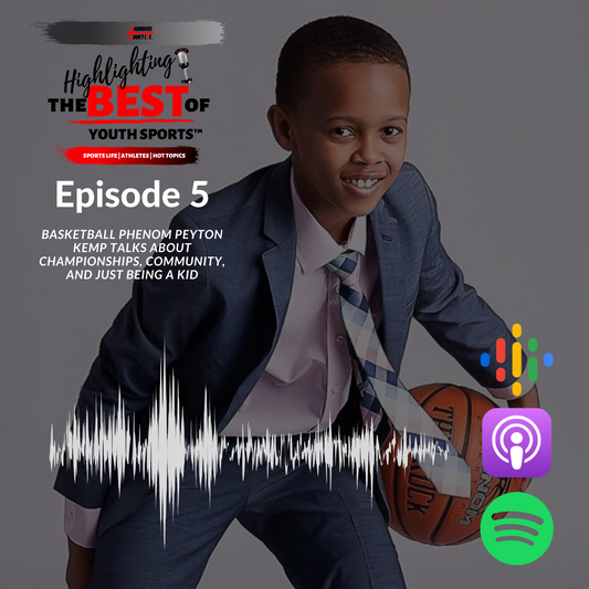 005 – Basketball Phenom Peyton Kemp talks about Championships, Community, and Just Being a Kid